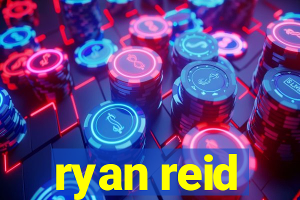 ryan reid
